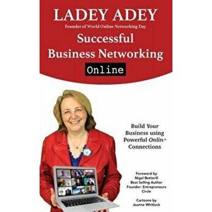 Successful Business Networking Online: Build Your Business Using Powerful Online Connections, Hardcover - Ladey Adey imagine