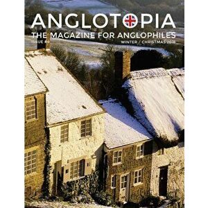 Anglotopia Magazine - Issue #4 - The Christmas Issue, Dorset, Tolkien, Mini Cooper, Christmas in England, and More! - The Anglophile Magazine: The Ang imagine