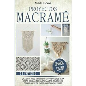 Proyectos Macramé, Paperback - Anne Duval imagine
