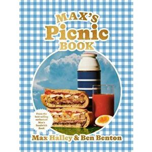 Max's Picnic Book: An Ode to the Art of Picnicking, from the Authors of Max' Sandwich Book, Hardcover - Max Halley imagine
