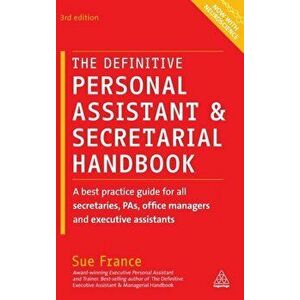 The Definitive Personal Assistant & Secretarial Handbook: A Best Practice Guide for All Secretaries, Pas, Office Managers and Executive Assistants - S imagine