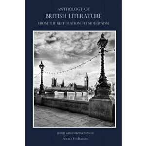 Anthology of British Literature: From the Restoration to Modernism, Paperback - Angela Vanbuskirk imagine