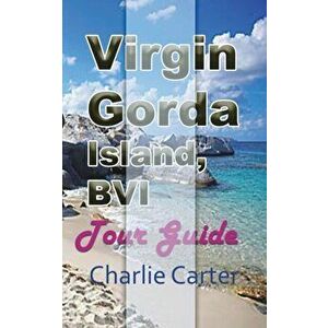 Virgin Gorda Island, BVI, Paperback - Charlie Carter imagine