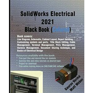 SolidWorks Electrical 2021 Black Book (Colored), Paperback - Gaurav Verma imagine