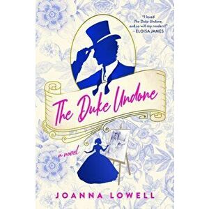The Duke Undone, Paperback - Joanna Lowell imagine