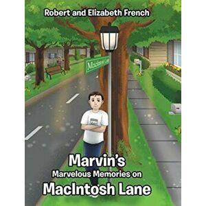 Marvin's Marvelous Memories on MacIntosh Lane, Hardcover - Robert French imagine