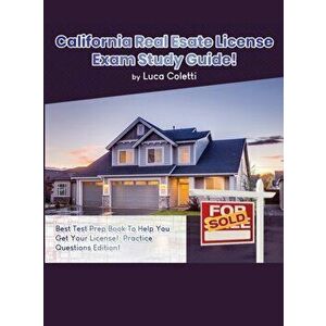 California Real Estate License Exam Study Guide, Hardcover - Luca Coletti imagine