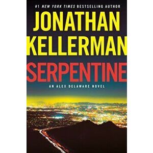 Serpentine: An Alex Delaware Novel, Hardcover - Jonathan Kellerman imagine