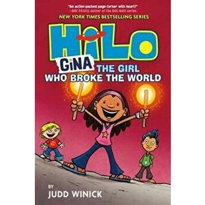 Hilo Book 7: Gina---The Girl Who Broke the World, Hardcover - Judd Winick imagine