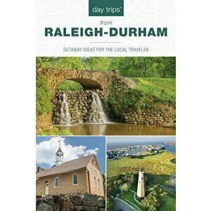 Day Trips(R) from Raleigh-Durham: Getaway Ideas For The Local Traveler, 5th Edition, Paperback - James L. Hoffman imagine
