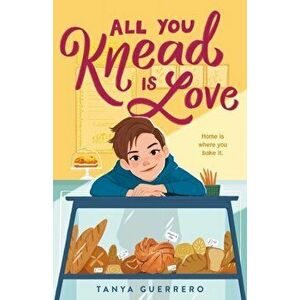 All You Knead Is Love, Hardcover - Tanya Guerrero imagine