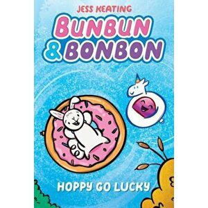 Hoppy Go Lucky: A Graphix Chapters Book (Bunbun & Bonbon #2), 2, Hardcover - Jess Keating imagine