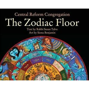 The Zodiac Floor: at Central Reform Congregation, Hardcover - Rabbi Susan Talve imagine
