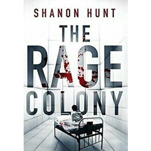 The Rage Colony, Hardcover - Shanon Hunt imagine