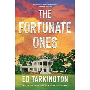 The Fortunate Ones, Hardcover - Ed Tarkington imagine