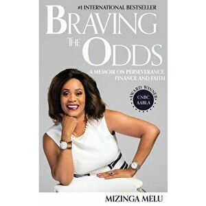 Braving the Odds: A Memoir on Perseverance, Finance and Faith, Hardcover - Mizinga Melu imagine