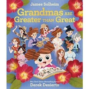 Grandmas Are Greater Than Great, Hardcover - James Solheim imagine