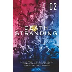 Death Stranding - Death Stranding: The Official Novelization - Volume 2, Paperback - Kenji Yano imagine