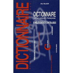 Dictionnaire de la langue française. Similitudes et contraires - Ala Bujor imagine
