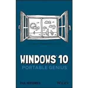 Windows 10 Portable Genius, Paperback - Paul McFedries imagine