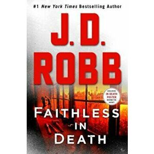 Faithless in Death: An Eve Dallas Novel, Hardcover - J. D. Robb imagine