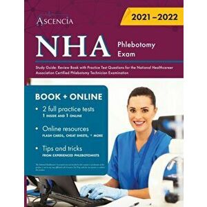 NHA Phlebotomy Exam Study Guide: Review Book with Practice Test Questions for the National Healthcareer Association Certified Phlebotomy Technician Ex imagine