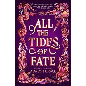All the Tides of Fate, Hardcover - Adalyn Grace imagine