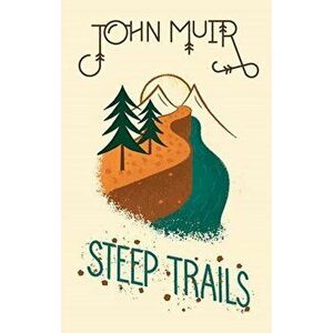 Steep Trails, Hardcover - John Muir imagine