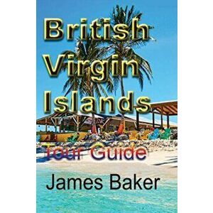 British Virgin Islands, Paperback - James Baker imagine
