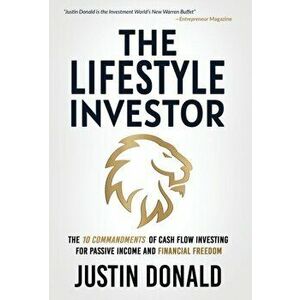 The Lifestyle Investor: The 10 Commandments of Cash Flow Investing for Passive Income and Financial Freedom, Hardcover - Justin Donald imagine