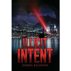 Illicit Intent, Hardcover - Debbie Baldwin imagine