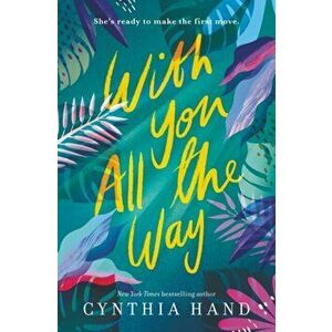 With You All the Way, Hardcover - Cynthia Hand imagine