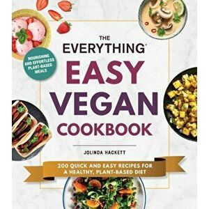 The Everything Easy Vegan Cookbook: 200 Quick and Easy Recipes for a Healthy, Plant-Based Diet, Paperback - *** imagine