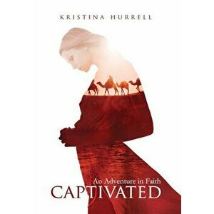 Captivated: An Adventure in Faith, Hardcover - Kristina Hurrell imagine