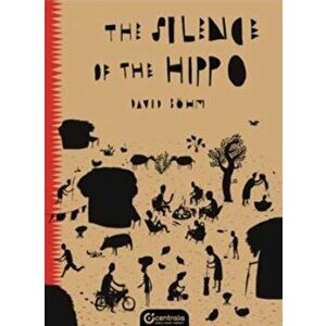 The Silence of the Hippo: African Folktales Told by Children, Hardcover - David Böhm imagine