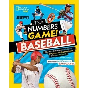 It's a Numbers Game! Baseball: The Math Behind the Perfect Pitch, the Game-Winning Grand Slam, and So Much More! - James Buckley Jr imagine