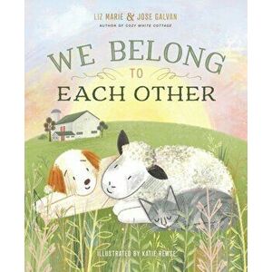 We Belong to Each Other, Hardcover - Liz Marie Galvan imagine