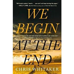 We Begin at the End, Hardcover - Chris Whitaker imagine