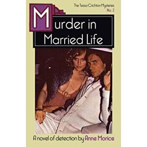 Murder in Married Life: A Tessa Crichton Mystery, Paperback - Anne Morice imagine