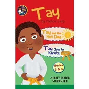 Tay Goes and the Hot Day & Tay Goes to Karate, Hardcover - Phelicia E. Lang imagine