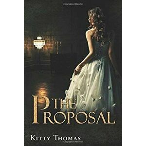 The Proposal, Hardcover - Kitty Thomas imagine