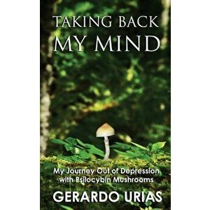 Taking Back My Mind, Paperback - Gerardo Urias imagine