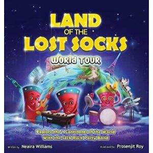 Land of the Lost Socks: World Tour, Hardcover - Neaira Williams imagine