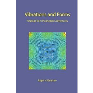 Vibrations and Forms, Paperback - Ralph H. Abraham imagine