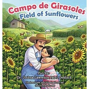 Campo de Girasoles Field of Sunflowers, Hardcover - Joshua Lawrence Patel Deutsch imagine