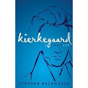 Kierkegaard Softcover, Paperback - Stephen Backhouse imagine