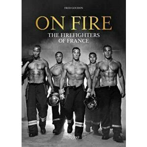 On Fire: The Firefighters of France, Hardcover - Fred Goudon imagine