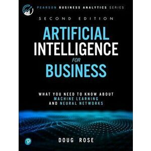Artificial Intelligence for Business, Paperback - Doug Rose imagine