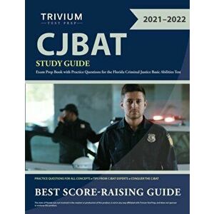 CJBAT Study Guide: Exam Prep Book with Practice Questions for the Florida Criminal Justice Basic Abilities Test - *** imagine
