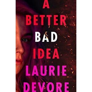 A Better Bad Idea, Hardcover - Laurie DeVore imagine